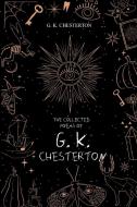 The Collected Poems of G. K. Chesterton di G. K. Chesterton edito da Left of Brain Books