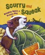 Scurry and Squeak: Bringing Home a Guinea Pig di Amanda Doering Tourville edito da Picture Window Books