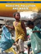 Reducing Pollution And Waste di Dr Jen Green edito da Capstone Global Library Ltd