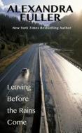 Leaving Before the Rains Come di Alexandra Fuller edito da Thorndike Press