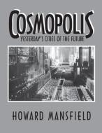 Cosmopolis di Howard Mansfield edito da Taylor & Francis Inc