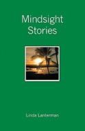 Mindsight Stories di Linda Lanterman edito da Booksurge Publishing