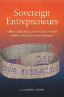 Sovereign Entrepreneurs di Courtney Lewis edito da The University of North Carolina Press