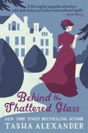 Behind the Shattered Glass di Tasha Alexander edito da Little, Brown Book Group