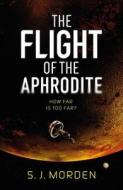 The Flight of the Aphrodite di S. J. Morden edito da Orion Publishing Group