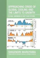 Approaching Crisis of Global Cooling and the Limits to Growth di Shigenori Maruyama edito da Xlibris