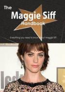 The Maggie Siff Handbook - Everything You Need To Know About Maggie Siff di Emily Smith edito da Tebbo