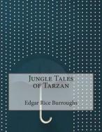 Jungle Tales of Tarzan di Edgar Rice Burroughs edito da Createspace
