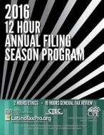 2016 12 Hour Annual Filing Season Program di Kristeena S. Lopez Ma edito da Createspace