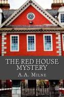 The Red House Mystery di A. A. Milne edito da Createspace
