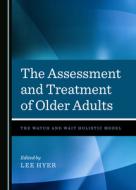 The Assessment And Treatment Of Older Adults edito da Cambridge Scholars Publishing