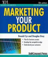 Marketing Your Product di Donald Cyr, Douglas Gray edito da Self-counsel Press