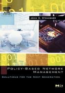 Policy-Based Network Management: Solutions for the Next Generation di John Strassner edito da MORGAN KAUFMANN PUBL INC