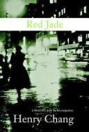 Red Jade di Henry Chang edito da Soho Press Inc