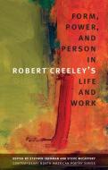 Form, Power, and Person in Robert Creeley's Life and Work edito da University of Iowa Press