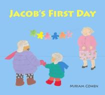 Jacob's First Day di Miriam Cohen edito da STAR BRIGHT BOOKS