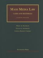 Mass Media Law: Cases & Materials di Marc Franklin, David Anderson, Lyrissa Lidsky edito da West Academic