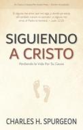 Siguiendo A Cristo di Charles H Spurgeon edito da Aneko Press