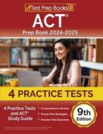 ACT Prep Book 2024-2025 di Lydia Morrison edito da Windham Press
