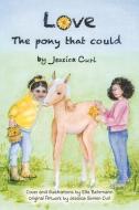 Love, the Pony That Could di Jessica Simien Curl edito da BOOKBABY