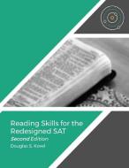 Reading Skills for the Redesigned SAT- Second Edition di Douglas S. Kovel edito da LIGHTNING SOURCE INC