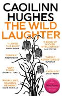 The Wild Laughter di Caoilinn Hughes edito da Oneworld Publications