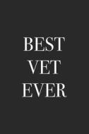 BEST VET EVER di Journals For Everyone edito da INDEPENDENTLY PUBLISHED