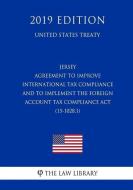 Jersey - Agreement to Improve International Tax Compliance and to Implement the Foreign Account Tax Compliance ACT (15-1 di The Law Library edito da INDEPENDENTLY PUBLISHED
