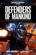 Defenders of Mankind di Guy Haley, David Annandale edito da Games Workshop Ltd