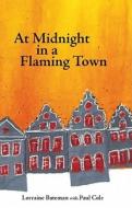At Midnight In A Flaming Town di Lorraine Bateman edito da Karnac Books