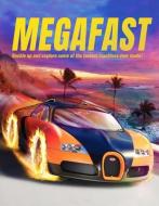 Megafast: Buckle Up and Explore Some of the Fastest Machines Ever Made! di John Farndon edito da BEETLE BOOKS