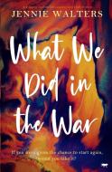 What We Did in the War di Jennie Walters edito da Bloodhound Books