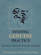 Finding Genuine Practice: The Eight Verses of Training the Mind di Ogyen Trinley Dorje Ogyen Trinley Dorje edito da KTD PUBN