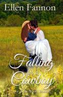 Falling for a Cowboy di Ellen Fannon edito da Winged Publications
