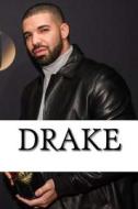 Drake: A Biography di Neil Roberts edito da Createspace Independent Publishing Platform