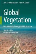 Global Vegetation di Jörg S. Pfadenhauer, Frank A. Klötzli edito da Springer International Publishing