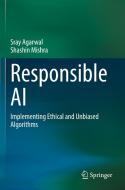 Responsible AI di Shashin Mishra, Sray Agarwal edito da Springer International Publishing