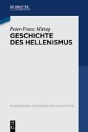 Geschichte des Hellenismus di Peter-Franz Mittag edito da de Gruyter Oldenbourg