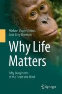Why Life Matters di Michael Charles Tobias, Jane Gray Morrison edito da Springer-Verlag GmbH