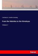 From the Hebrides to the Himalayas di Constance F. Gordon Cumming edito da hansebooks