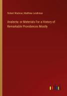 Analecta: or Materials For a History of Remarkable Providences Mostly di Robert Wodrow, Matthew Leishman edito da Outlook Verlag