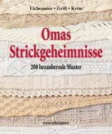 Omas Strickgeheimnisse di Erika Eichenseer, Erika Grill, Betta Krön edito da Rosenheimer Verlagshaus