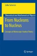 From Nucleons to Nucleus di Jouni Suhonen edito da Springer Berlin Heidelberg