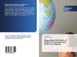 Respecting The Rights of Children of Incarcerated Persons in Nigeria di Uju Osude, Ugochi Imoka edito da SPS