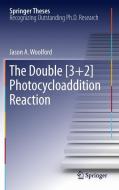 The Double [3+2] Photocycloaddition Reaction di Jason A. Woolford edito da Springer-Verlag GmbH