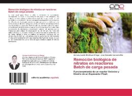 Remoción biológica de nitratos en reactores Batch de carga pesada di Adriana Lizeth Mendoza Ortega, Jose Salvador Luevano Mtz edito da EAE
