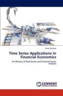 Time Series Applications in Financial Economics di Caner Ozdurak edito da LAP Lambert Academic Publishing