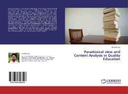 Paradoxical view and Content Analysis in Quality Education di Prohlad Roy edito da LAP Lambert Academic Publishing