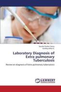 Laboratory Diagnosis of Extra pulmonary Tuberculosis di Apurba Sankar Sastry, Sandhya Bhat K. edito da LAP Lambert Academic Publishing