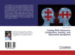 Coping With Obsessive-Compulsive, Anxiety, and Depressive Symptoms di Andrew M. Obritsch edito da LAP Lambert Academic Publishing